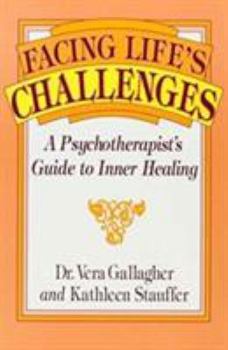 Paperback Facing Life's Challenges: A Psychotherapist's Guide to Inner Healing Book