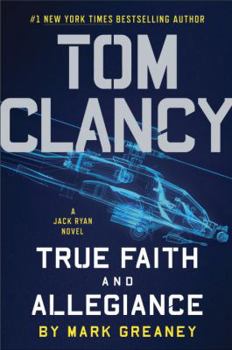Hardcover Tom Clancy: True Faith and Allegiance Book