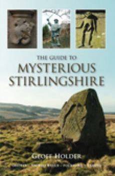 Paperback The Guide to Mysterious Stirlingshire. Geoff Holder Book