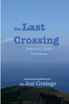 Paperback The Last Crossing: Morocco to Spain Book