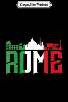 Composition Notebook: Rome Skyline Italy Gift For All Italians  Journal/Notebook Blank Lined Ruled 6x9 100 Pages