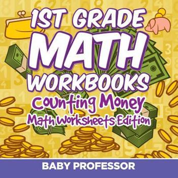 Paperback 1st Grade Math Textbook: Counting Money Math Worksheets Edition Book