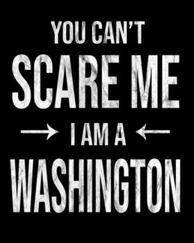 Paperback You Can't Scare Me I'm A Washington: Washington's Family Gift Idea Book