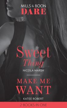 Paperback Sweet Thing: Sweet Thing / Make Me Want (Dare) Book