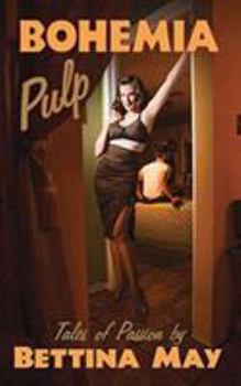 Paperback Bohemia Pulp: Tales of Passion Book