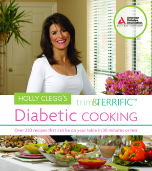 Paperback Holly Clegg's Trim and Terrific Diabetic Cooking Book