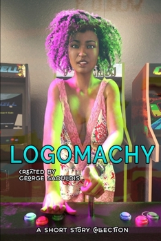 Logomachy: A Short Story Collection