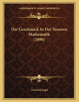 Paperback Der Geschmack In Der Neueren Mathematik (1890) [German] Book