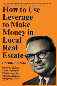 Paperback How to Use Leverage to Make Money in Local Real Estate Book