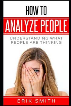 Paperback How to Analyze People: Understanding What People Are Thinking Book