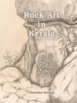 Hardcover Rock Art in Kerala: IGNCA Rock Art Series-4 Book