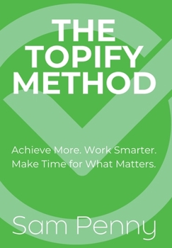 Hardcover The Topify Method: Transform Big Dreams into Daily Victories Book