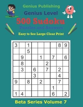 Paperback 500 Genius Sudoku Puzzles and Answers Beta Series Volume 7: Easy to See Large Clear Print Book
