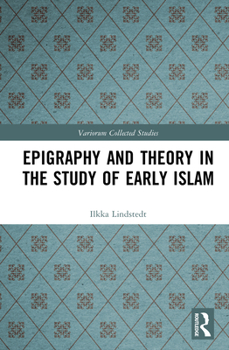 Hardcover Epigraphy and Theory in the Study of Early Islam Book