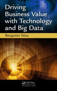 Paperback Driving Business Value with Technology and Big Data Book