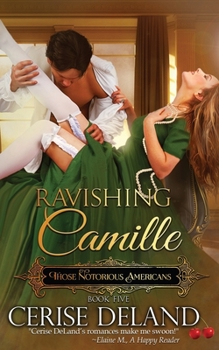 Paperback Ravishing Camille: Those Notorious Americans, Book 5, Steamy Family Saga of the Gilded Age Book