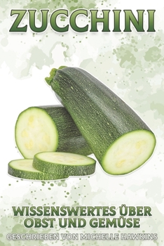 Paperback Zucchini: Wissenswertes über Obst und Gemüse #33 [German] Book