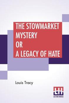 Paperback The Stowmarket Mystery Or A Legacy Of Hate Book