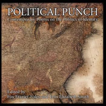 Paperback Political Punch: Contemporary Poems on the Politics of Identity Book