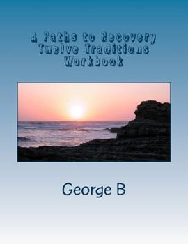 Paperback A Paths to Recovery Twelve Traditions Workbook: for Families and Friends of Alcoholics Book