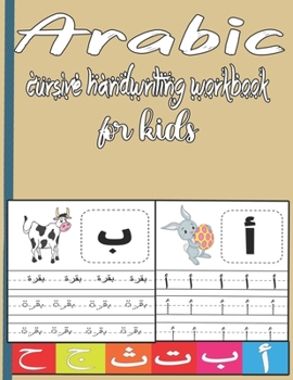 Paperback Arabic cursive handwriting workbook for kids: Learning how to Write the Arabic letter's, tracing workbook for kids age 2-6, arabic Practice Alphabet f Book