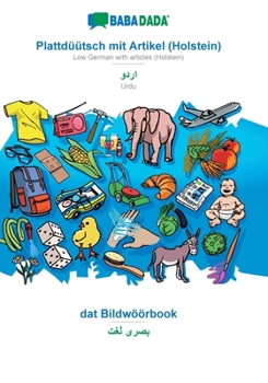 Paperback Plattdüütsch mit Artikel (Holstein) - Urdu (in arabic script), dat Bildwöörbook: BABADADA Low German with articles (Holstein) - Urdu (in arabic script [Low German, Low Saxon] Book