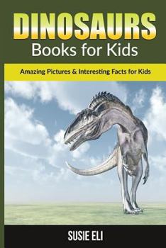 Paperback Dinosaurs: Amazing Pictures & Interesting Facts for Kids Book