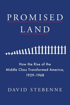 Hardcover Promised Land: How the Rise of the Middle Class Transformed America, 1929-1968 Book