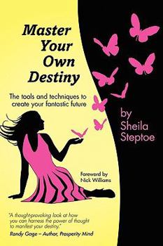 Paperback Master Your Own Destiny: The Tools and Techniques to Create Your Fantastic Future Book