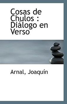 Paperback Cosas de Chulos: Dialogo En Verso Book