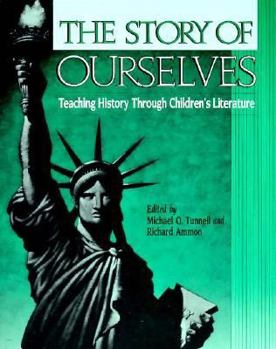 Paperback The Story of Ourselves: Teaching History Through Children's Literature Book