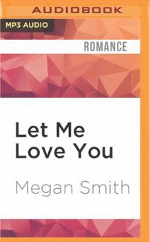 Let Me Love You - Book #4 of the Love You