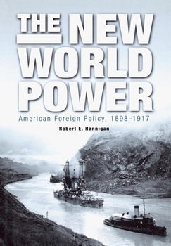 Hardcover The New World Power: American Foreign Policy, 1898-1917 Book