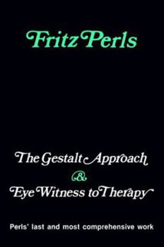 Paperback Gestalt Approach and Eye Witness to Therapy Book