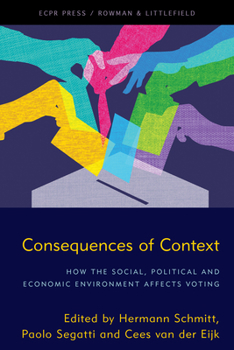 Hardcover Consequences of Context: How the Social, Political, and Economic Environment Affects Voting Book