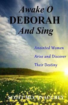 Paperback Awake O Deborah and Sing: Anointed Women Arise and Discover Their Destiny Book