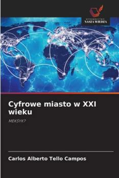 Cyfrowe miasto w XXI wieku: MEKSYK? (Polish Edition)