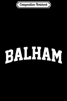 Composition Notebook: Balham Vintage Sports Team College Arch  Journal/Notebook Blank Lined Ruled 6x9 100 Pages