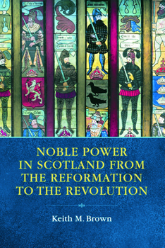 Paperback Noble Power in Scotland from the Reformation to the Revolution Book