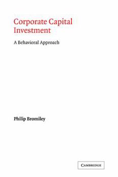 Paperback Corporate Capital Investment: A Behavioral Approach Book
