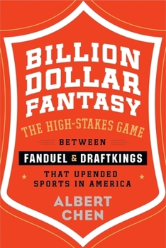 Hardcover Billion Dollar Fantasy: The High-Stakes Game Between Fanduel and Draftkings That Upended Sports in America Book