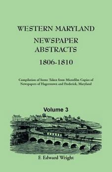 Paperback Western Maryland Newspaper Abstracts, Volume 3: 1806-1810 Book