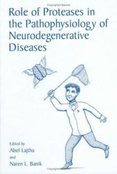 Hardcover Role of Proteases in the Pathophysiology of Neurodegenerative Diseases Book