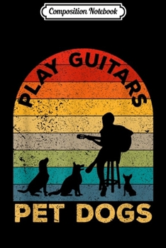 Composition Notebook: Vintage Play Guitars Pet Dogs - Dog and Music Lovers gifts Journal/Notebook Blank Lined Ruled 6x9 100 Pages