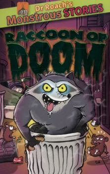 Paperback Monstrous Stories: The Racoon of Doom (Dr. Roach's Monstrous Stories) Book