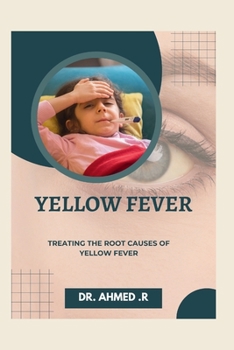 Yellow Fever: Treating the Root Causes of Yellow Fever