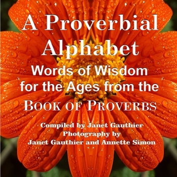 Paperback A Proverbial Alphabet: Words of Wisdom for the Ages from the Book of Proverbs Book