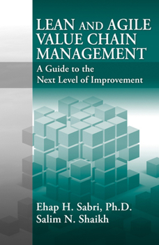 Hardcover Lean and Agile Value Chain Management: A Guide to the Next Level of Improvement Book