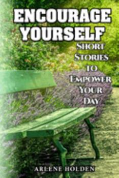 Paperback Encourage Yourself: Short Stories to Empower Your Day Book