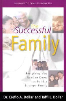 Hardcover The Successful Family: Everything You Need to Know to Build a Stronger Family Book